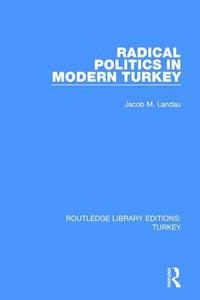 bokomslag Radical Politics in Modern Turkey