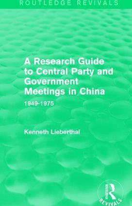 A Research Guide to Central Party and Government Meetings in China 1