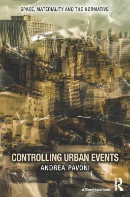 Andrea Pavoni - Controlling Urban Events, Inbunden