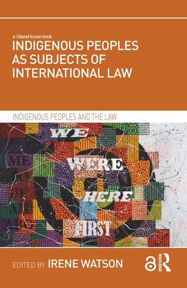 Irene Watson - Indigenous Peoples as Subjects of International Law, Inbunden
