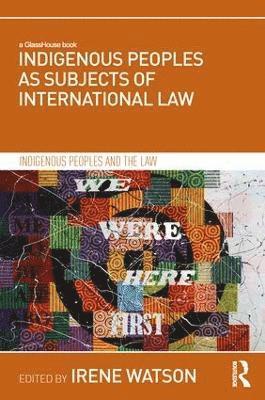 bokomslag Indigenous Peoples as Subjects of International Law