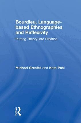 Michael Grenfell, Kate Pahl - Bourdieu, Language-based Ethnographies and Reflexivity, Inbunden
