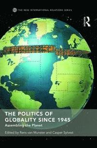 bokomslag The Politics of Globality since 1945