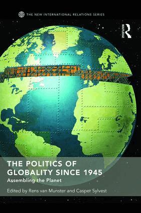 Rens van Munster, Casper Sylvest - Politics of Globality since 1945, Inbunden