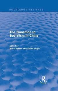 bokomslag The Transition to Socialism in China (Routledge Revivals)