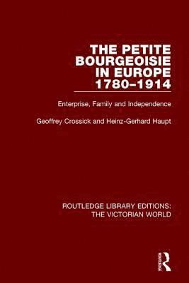 bokomslag The Petite Bourgeoisie in Europe 1780-1914