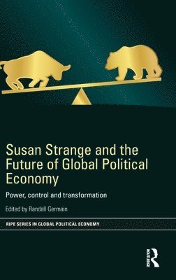 Susan Strange and the Future of Global Political Economy 1