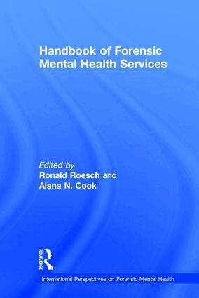 Ronald Roesch, Alana N. Cook - Handbook of Forensic Mental Health Services, Inbunden