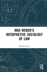 bokomslag Max Weber's Interpretive Sociology of Law