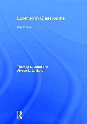 Thomas L. Good, Alyson L. Lavigne - Looking in Classrooms, Inbunden
