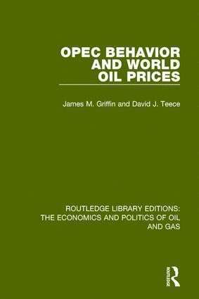 James M. Griffin, David J. Teece - OPEC Behaviour and World Oil Prices, Häftad