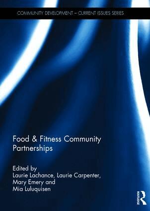 Laurie Lachance, Laurie Carpenter, Mary Emery, Mia Luluquisen - Food & Fitness Community Partnerships, Inbunden