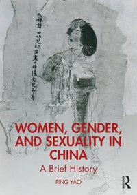 bokomslag Women, Gender, and Sexuality in China