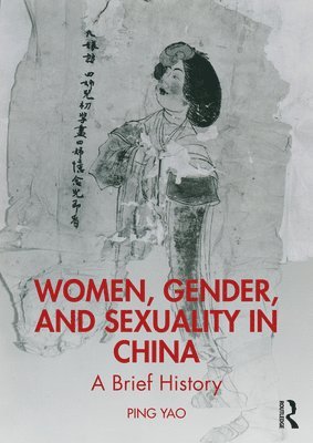 Women, Gender, and Sexuality in China 1