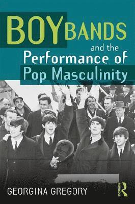 bokomslag Boy Bands and the Performance of Pop Masculinity