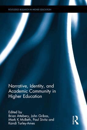 Brian Attebery, John Gribas, Mark K McBeth, Paul Sivitz, Kandi Turley-Ames - Narrative, Identity, and Academic Community in Higher Education, Inbunden