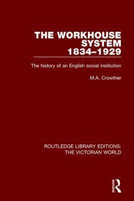 The Workhouse System 1834-1929 1