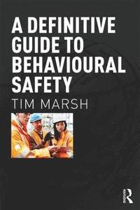 bokomslag A Definitive Guide to Behavioural Safety