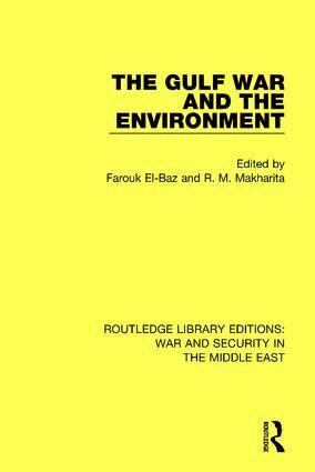 Farouk El-Baz, R.M. Makharita - Gulf War and the Environment, Inbunden