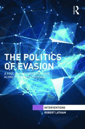 Robert Latham, Canada) Latham, Robert (York University, Toronto - Politics of Evasion, Inbunden