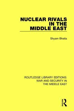 Shyam Bhatia - Nuclear Rivals in the Middle East, Inbunden