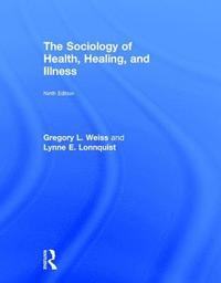 bokomslag The Sociology of Health, Healing, and Illness