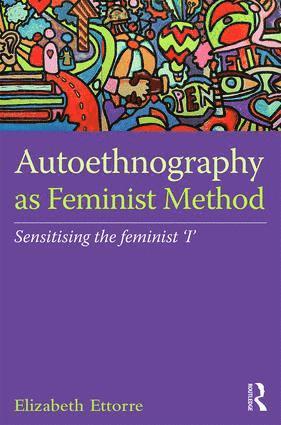 Autoethnography as Feminist Method