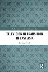bokomslag Television in Transition in East Asia