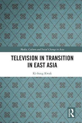 Television in Transition in East Asia 1