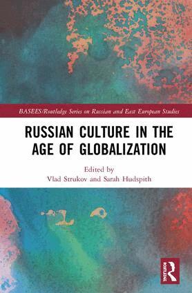 Vlad Strukov, Sarah Hudspith - Russian Culture in the Age of Globalization, Inbunden