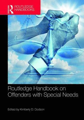 Routledge Handbook on Offenders with Special Needs 1