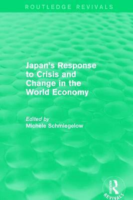 Japan's Response to Crisis and Change in the World Economy 1