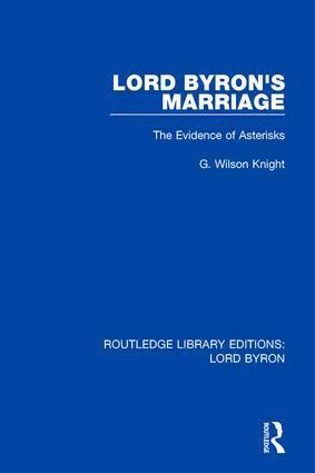 G. Wilson Knight - Lord Byron's Marriage, Inbunden