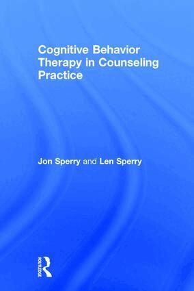 Jon Sperry, Len Sperry - Cognitive Behavior Therapy in Counseling Practice, Inbunden