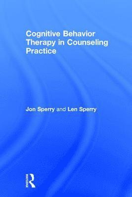 bokomslag Cognitive Behavior Therapy in Counseling Practice