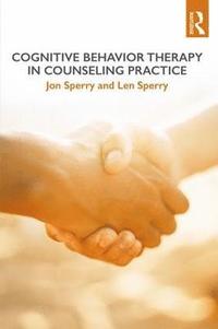 bokomslag Cognitive Behavior Therapy in Counseling Practice