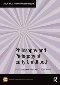 bokomslag Philosophy and Pedagogy of Early Childhood