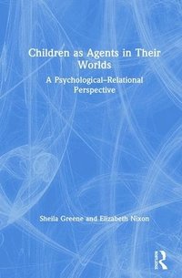 bokomslag Children as Agents in Their Worlds