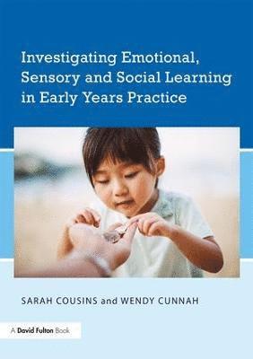 Investigating Emotional, Sensory and Social Learning in Early Years Practice 1