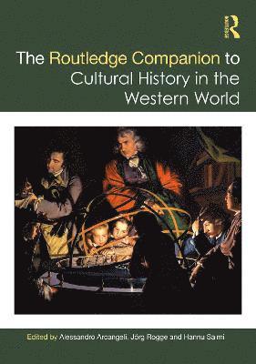 The Routledge Companion to Cultural History in the Western World 1