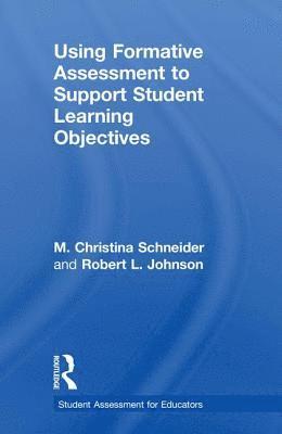 Using Formative Assessment to Support Student Learning Objectives 1