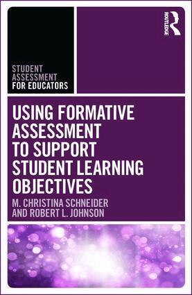 M. Christina Schneider, Robert L. Johnson - Using Formative Assessment to Support Student Learning Objectives, Häftad