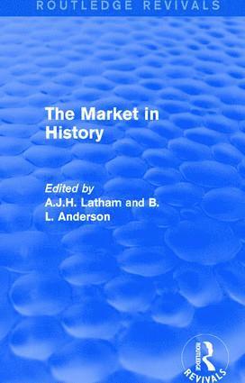 The Market in History (Routledge Revivals) 1