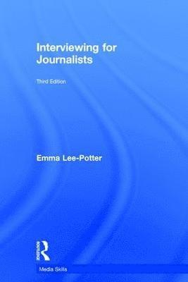 Sally Adams, Emma Lee-Potter - Interviewing for Journalists, Inbunden
