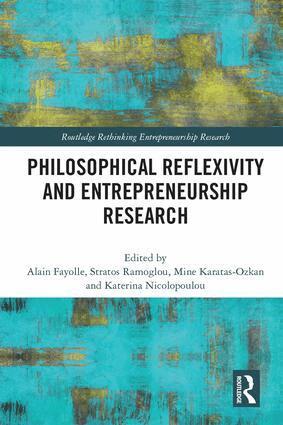 Alain Fayolle, Stratos Ramoglou, Mine Karatas-Ozkan, Katerina Nicolopoulou - Philosophical Reflexivity and Entrepreneurship Research, Inbunden