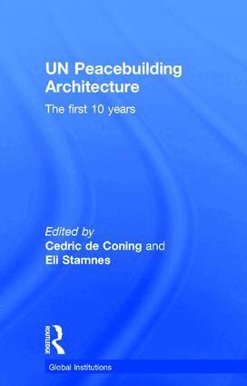Cedric de Coning, Eli Stamnes - UN Peacebuilding Architecture, Inbunden
