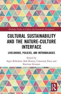 bokomslag Cultural Sustainability and the Nature-Culture Interface