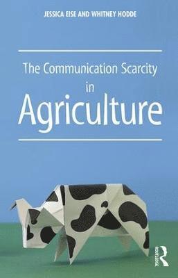 The Communication Scarcity in Agriculture 1