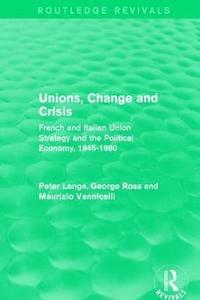 bokomslag Unions, Change and Crisis