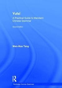 bokomslag Yufa! A Practical Guide to Mandarin Chinese Grammar